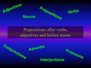 ]Prepositions after verbs, adjectives and before nouns