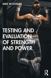 Testing and Evaluation of Strength and Power - Mike McGuigan