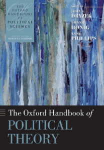 (Oxford Handbooks of Political Science) -The Oxford Handbook of Political Theory-Oxford University Press, USA (2008)