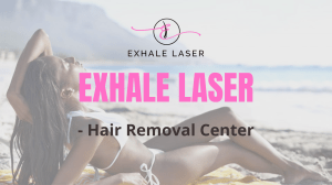 Exhale Laser - Hair Removal Center
