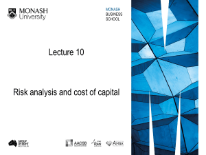 Lecture 10 Risk analysis and cost of capital Sem 1, 2022