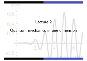 Quantum mechanics in one dimension lec2
