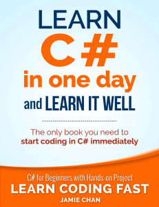 (Learn Coding Fast with Hands-On Project 3) Chan, Jamie Publishing, LCF - Learn C# in One Day and Learn It Well  C# for Beginners with Hands-on Project-Learn Coding Fast (2015)