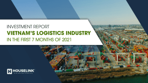 INVESTMENT-REPORT-VIETNAMS-LOGISTICS-INDUSTRY-IN-THE-FIRST-7-MONTHS-OF-2021