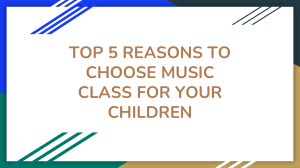Top 5 Reasons to Choose Music Class for Your Children