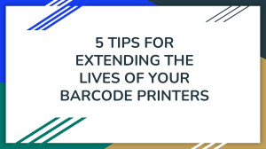 5 Tips for Extending the Lives of your Barcode Printers