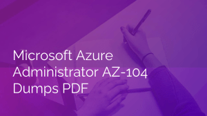 Best AZ-104 Dumps PDF (2021) for Microsoft AZ-104 exam preparation