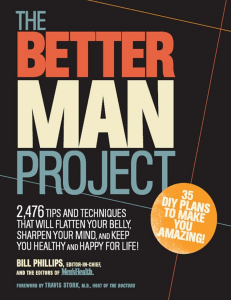 The Better Man Project  2476 съвета и техники, които ще сплескат корема ви, ще изострят ума ви и ще ви поддържат здрави и щастливи за цял живот!