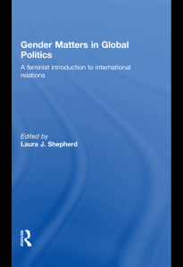Gender Matters in Global Politics A Feminist Introduction to International Relations (Laura J. Shepherd) (z-lib.org)