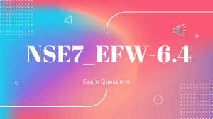 Fortinet NSE 7 NSE7_EFW-6.4 Exam Questions