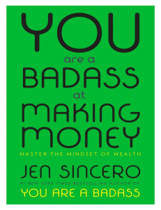 You Are a Badass at Making Mone - Jen Sincero