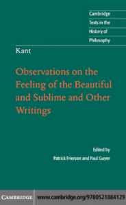 Kant - Observations on the Feeling of the Beautiful and Sublime and Other Writings