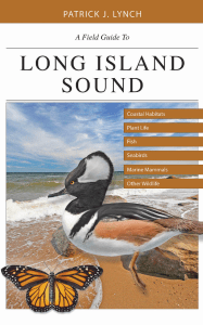 A Field Guide to Long Island Sound Coastal Habitats, Plant Life, Fish, Seabirds, Marine Mammals, and Other Wildlife (Patrick J. Lynch) (z-lib.org)