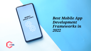 Best mobile app development frameworks in 2022