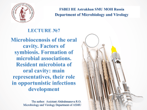 7. Microbiocenosis of the oral cavity. Factors of symbiosis. Formation of microbial associations. Resident microbiota of