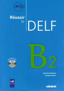 Reussir le Delf B2 by Roselyne Marty, Auréliane Baptiste (z-lib.org)