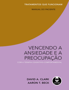 Vencendo a Ansiedade e a Preocupação- Clark & A. Beck