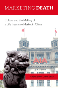 Cheris Shun-ching Chan-Marketing death  culture and the making of a life insurance market in China-Oxford University Press, USA (2012)