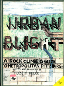 URBAN BLIGHT A Rock Climber's Guide to Metropolitan Pittsburgh, Roider