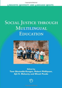 Tove Skutnabb-Kangas, Robert Phillipson, Minati Panda, Ajit K. Mohanty - Social Justice Through Multilingual Education (Linguistic Diversity and Language Rights) (2009)