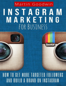Instagram Marketing For Business  How To Get More Targeted Followers And Build A Brand On Instagram (Social Media, Internet Marketing, Instagram Tips) ( PDFDrive )