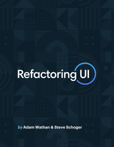 Refactoring UI - Adam Wathan and Steve Schoger (1)