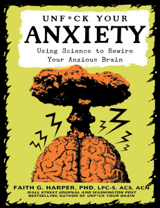 Unf*ck Your Anxiety: Science-Based Self-Help for Anxiety Relief