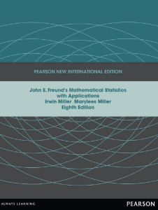 - John E. Freund's Mathematical Statistics with Applications-Pearson Education Limited