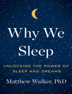 Why We Sleep  Unlocking the Power of Sleep and Dreams ( PDFDrive )