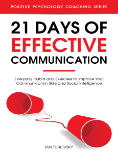 21 days of effective communication everyday habits and exercises to improve your communication skills and social intelligence (Ian Tuhovsky) (z-lib.org)