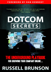 DotCom Secrets The Underground Playbook for Growing Your Company Online (Russell Brunson, Dan Kennedy) (z-lib.org)