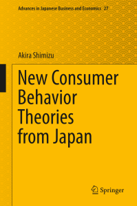 (Advances In Japanese Business And Economics) Akira Shimizu - New Consumer Behavior Theories From Japan. 27-Springer (2021)