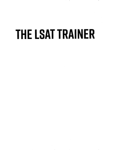 Mike Kim - The LSAT Trainer  A Remarkable Self-Study Guide For The Self-Driven Student (2017, Artisanal Publishing) - libgen.li