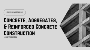 CONCRETE, AGGREGATES, & REINFORCED CONCRETE CONSTRUCTION