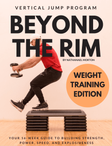 Beyond The Rim - Weight Training Vertical Jump Program - Nathanael Morton