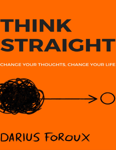 THINK STRAIGHT  Change Your Thoughts, Change Your Life ( PDFDrive )
