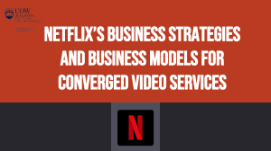 Netflix's Business Strategies and Business Models for Converged Video Services